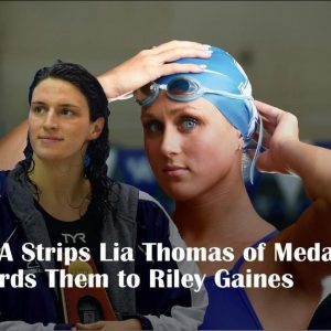 “Game Changer: NCAA Strips Lia Thomas of Medals, Awards Them to Riley Gaines”