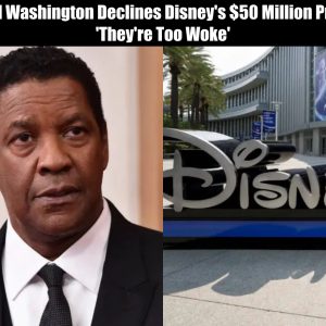 Breaking: Denzel Washington Declines Disney's $50 Million Project, 'They're Too Woke'